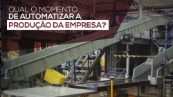 Qual o momento de automatizar a produção da empresa?