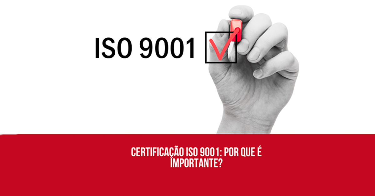 Por que a ISO 9001 é tão importante?