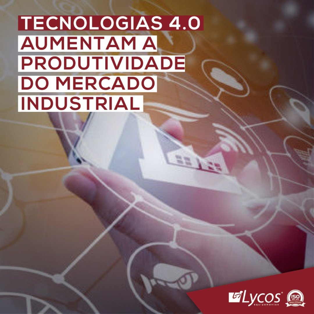 Tecnologias 4.0 aumentam a produtividade do mercado industrial